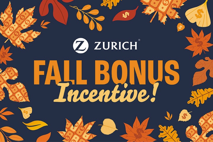Zurich logo. border of autumn leaves with various dollar sign designs on them. Text: Zurich Fall Bonus Incentive!