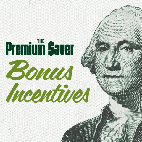 Premium Saver Bonus Incentives