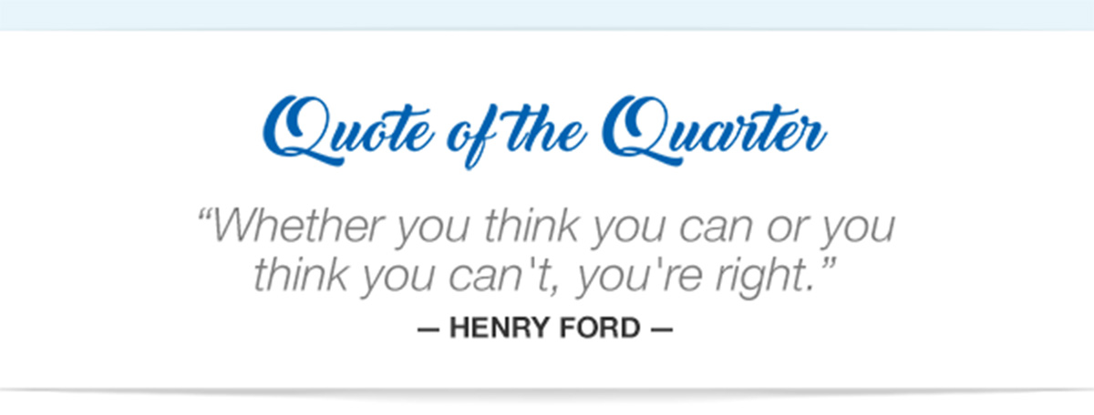 Whether you think you can or you think you can't, you're right. — Henry Ford