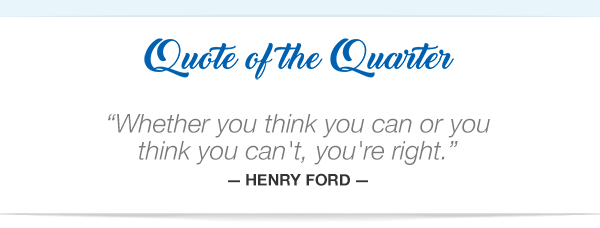 Whether you think you can or you think you can't, you're right. — Henry Ford